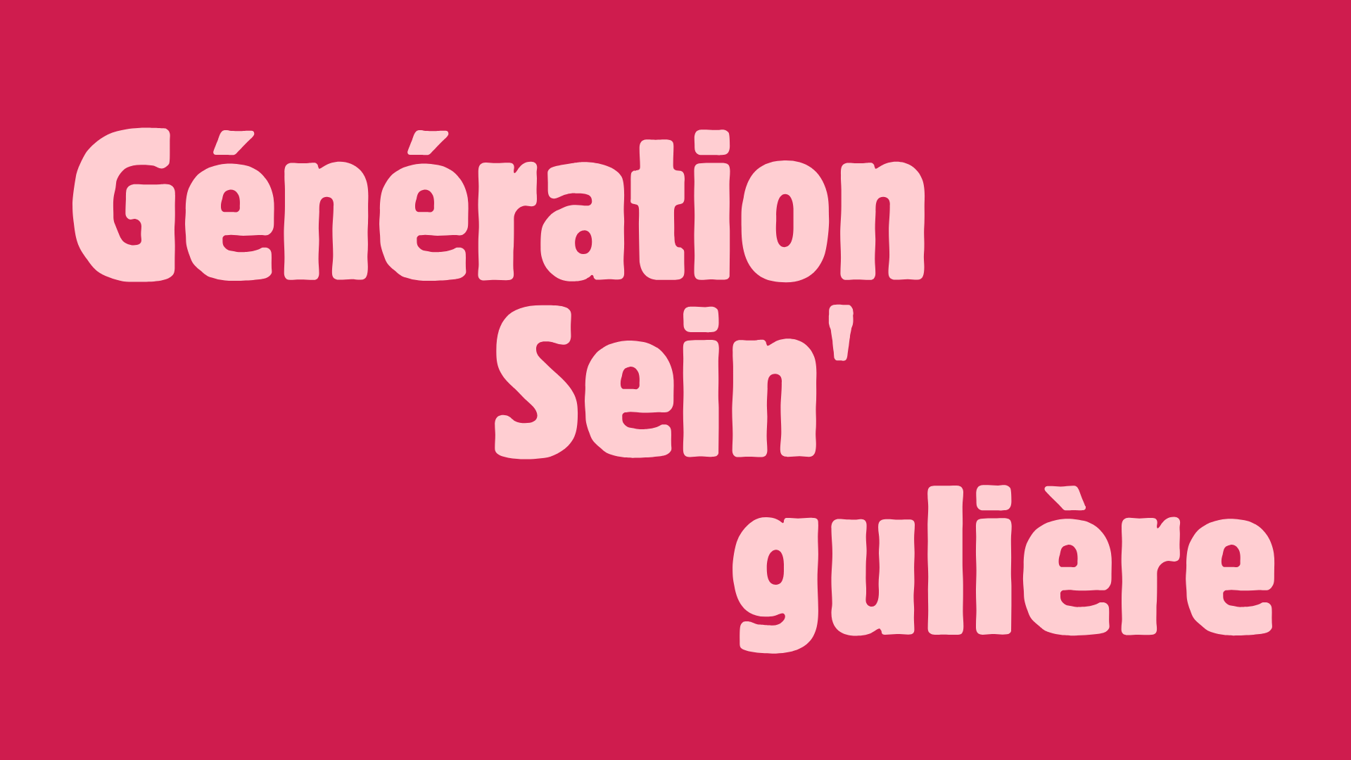 Génération Sein'gulière